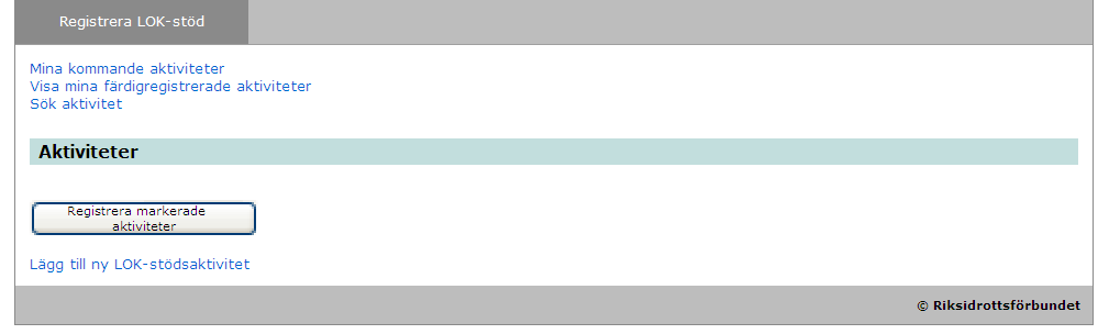 Varning!! Ta bort LOK-stödsaktiviteter Det är möjligt att ta bort aktiviteter som är upplagda och inte registrerade.