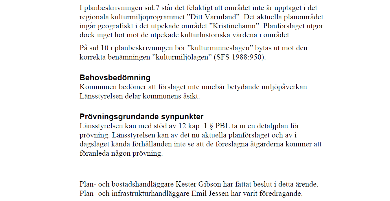 REGIONALA YTTRANDEN Stycket om kulturmiljöprogram har ändrats och information om område 141 Kristinehamn har lagts