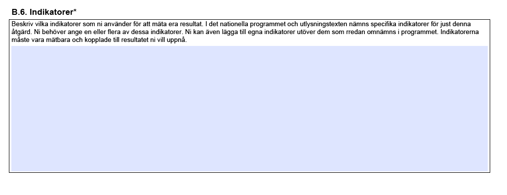 B.6. Indikatorer B.6. Viktiga vid uppföljning Mätbara