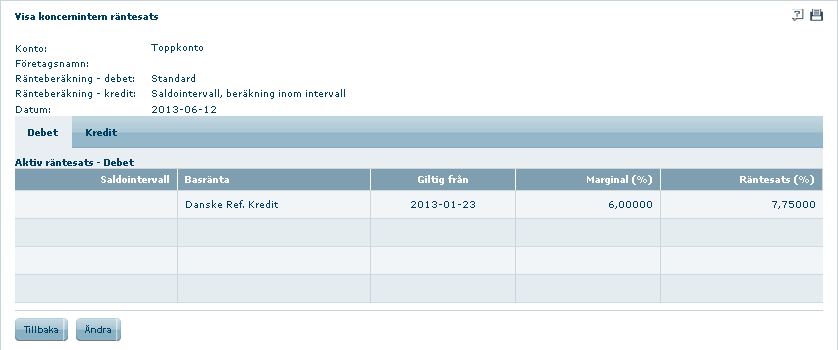 Administrera koncerninterna räntesatser Via funktionspilen på koncerninterna konton i Räntesatsöversikten är det möjligt för användare som har Likviditetsstyrningsbehörighet att visa, ändra, ta bort