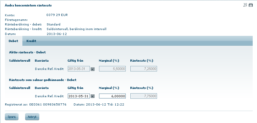 Ändra koncernintern räntesats Om du väljer Ändra koncernintern limit i det koncerninterna kontots funktionspil kommer du till bilden nedan.