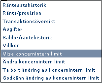 Administrera ändringar av koncerninterna limiter Har du Likviditetsstyrningsbehörighet kan du välja att visa, ändra, ta bort och godkänna ändringar av koncerninterna limiter genom funktionspilen på