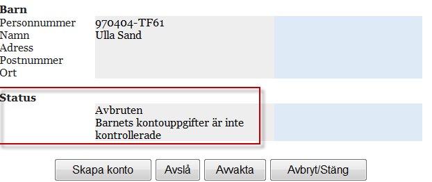 Sida 9/14 5.3 Avslå ansökan Om du vet att uppgifterna av någon anledning inte stämmer eller att vårdnadshavaren inte ska ha ett konto väljer du att avslå ansökan.