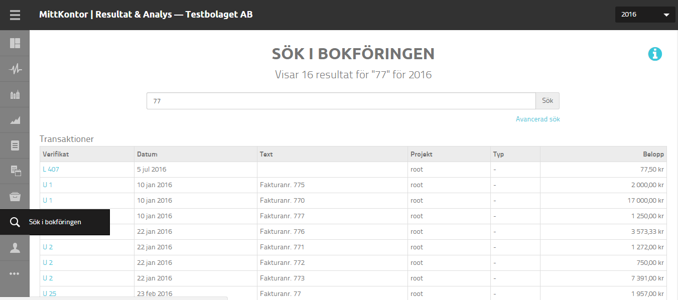 SÖK SÖK I BOKFÖRINGEN Med hjälp av sökfunktionen kan du söka efter verifikat, konton och transaktioner. Du kan också begränsa sökningen till en viss period.