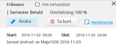 2016-11-15 Sida 8 av 19 Vill du ta bort inrapporterad frånvaro klickar du på frånvaroraden i aktuell dag och kan där klicka på Ta bort. När chefen beviljat är soptunnan inte tillgänglig.