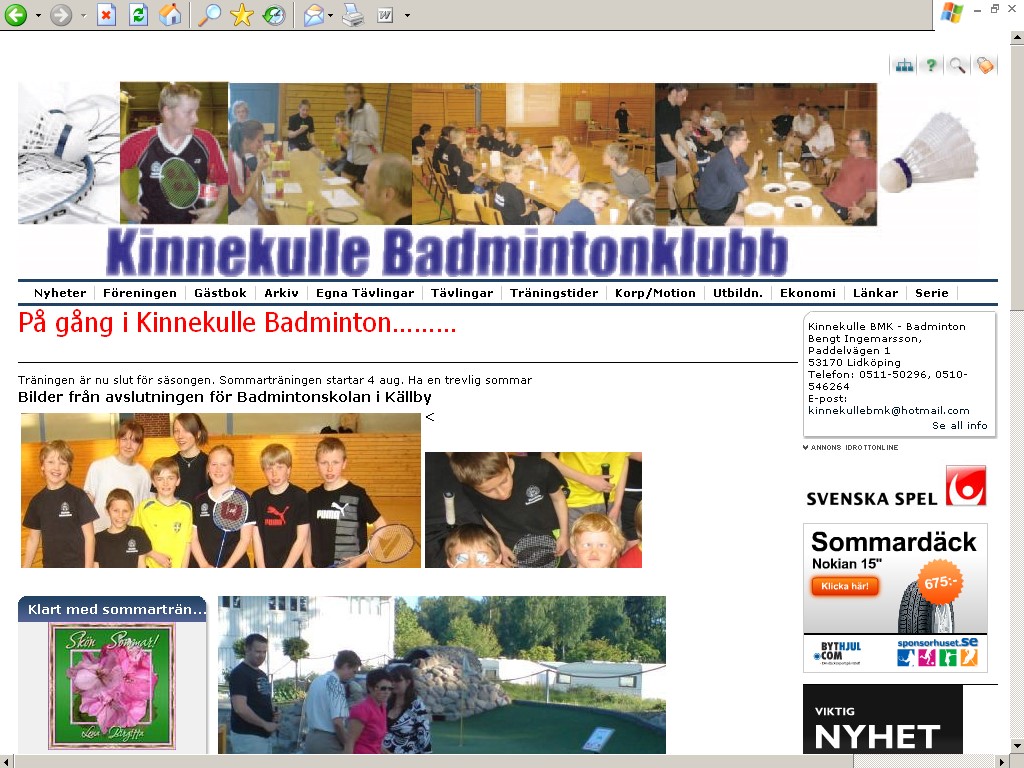 Hemsidan Hemsidan är en viktig källa för att informera medlemmar och andra intresserade om föreningens verksamhet. Byte skedde de idrotten online under hösten.