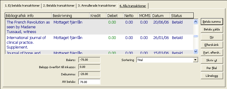 Alla transaktioner: Alla status. Använd knapparna på den högra sidan av rutan för att ändra informationen. Knapparna förklaras nedan.