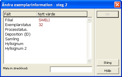 Aktuellt fönster (steg 1) ber användaren bestämma ny exemplarstatus, filial, samling etc. för exemplaren. Man behöver endast fylla i den information som man vill ändra i exemplarposterna.