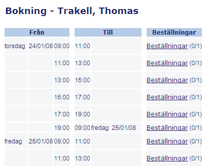 En sida med fördefinierade bokningsperioder visas. Klicka på länken Beställningar för en viss period för att boka denna period.