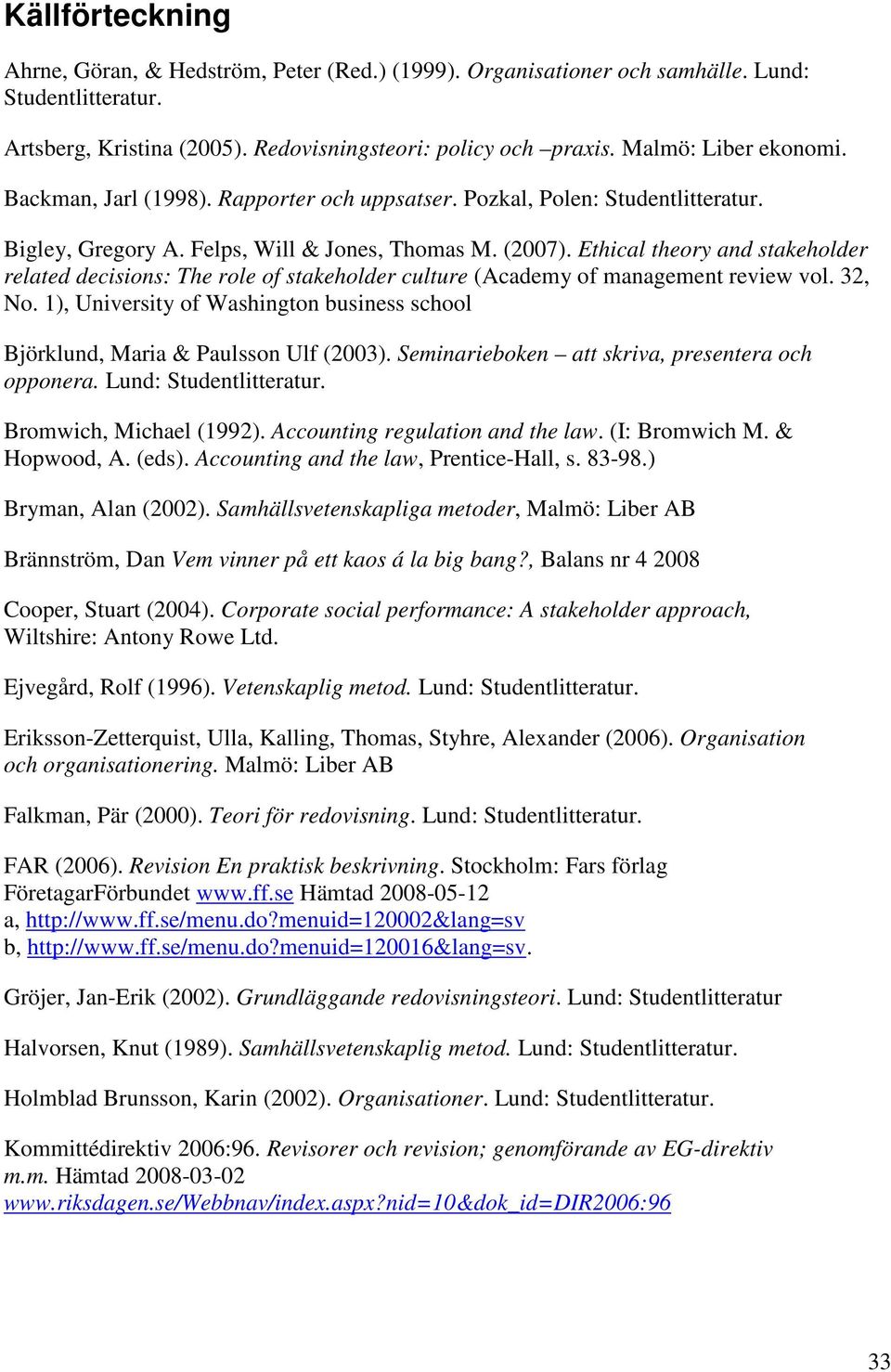 Ethical theory and stakeholder related decisions: The role of stakeholder culture (Academy of management review vol. 32, No.