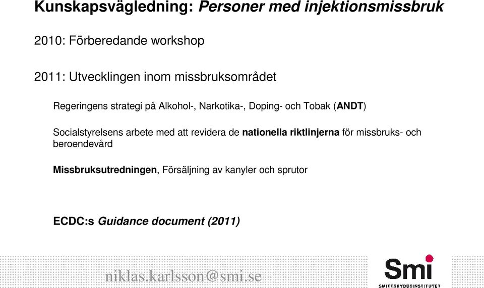 arbete med att revidera de nationella riktlinjerna för missbruks- och