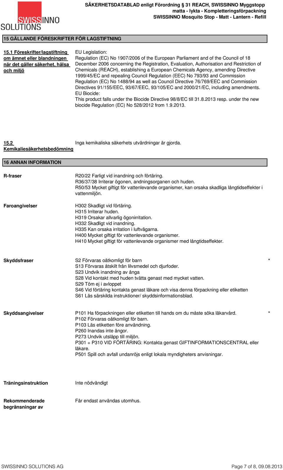 December 2006 concerning the Registration, Evaluation, Authorisation and Restriction of Chemicals (REACH), establishing a European Chemicals Agency, amending Directive 1999/45/EC and repealing