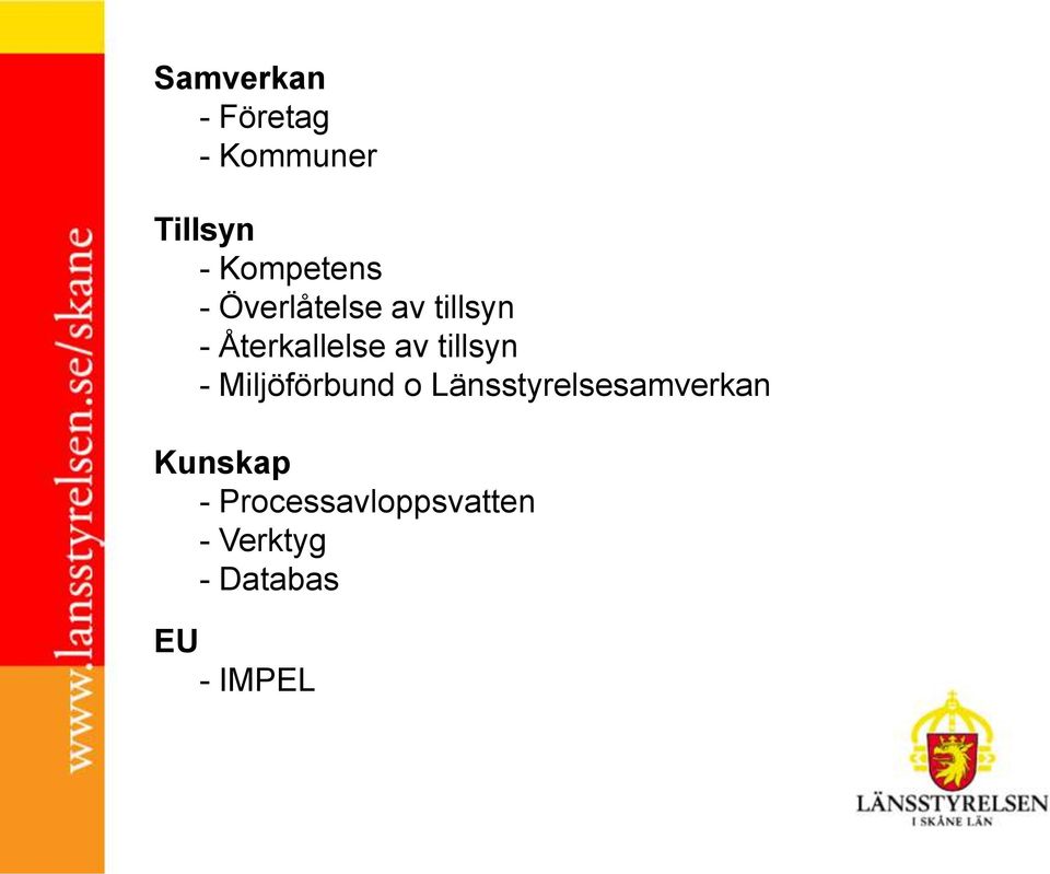 - Miljöförbund o Länsstyrelsesamverkan Kunskap -