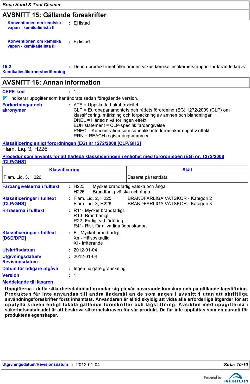 AVSNITT 16 Annan information CEPE-kod 1 Indikerar uppgifter som har ändrats sedan föregående version.