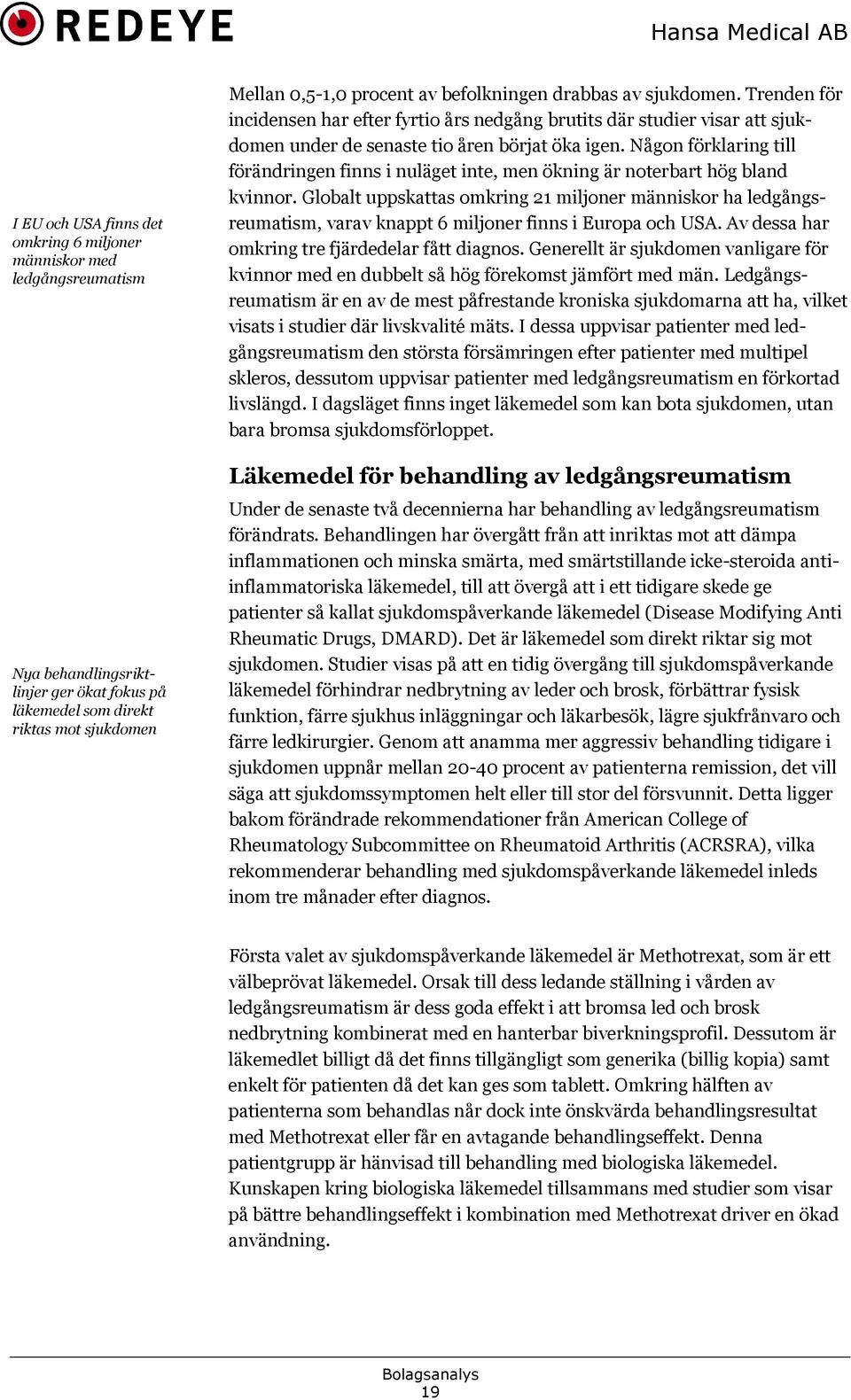 Någon förklaring till förändringen finns i nuläget inte, men ökning är noterbart hög bland kvinnor.