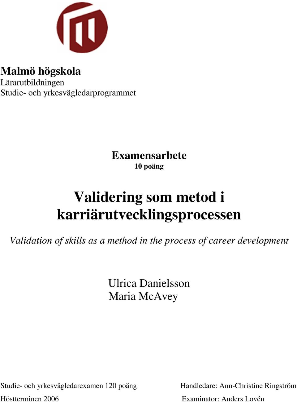 in the process of career development Ulrica Danielsson Maria McAvey Studie- och