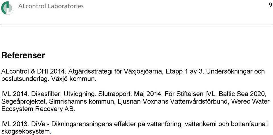 Dikesfilter. Utvidgning. Slutrapport. Maj 214.