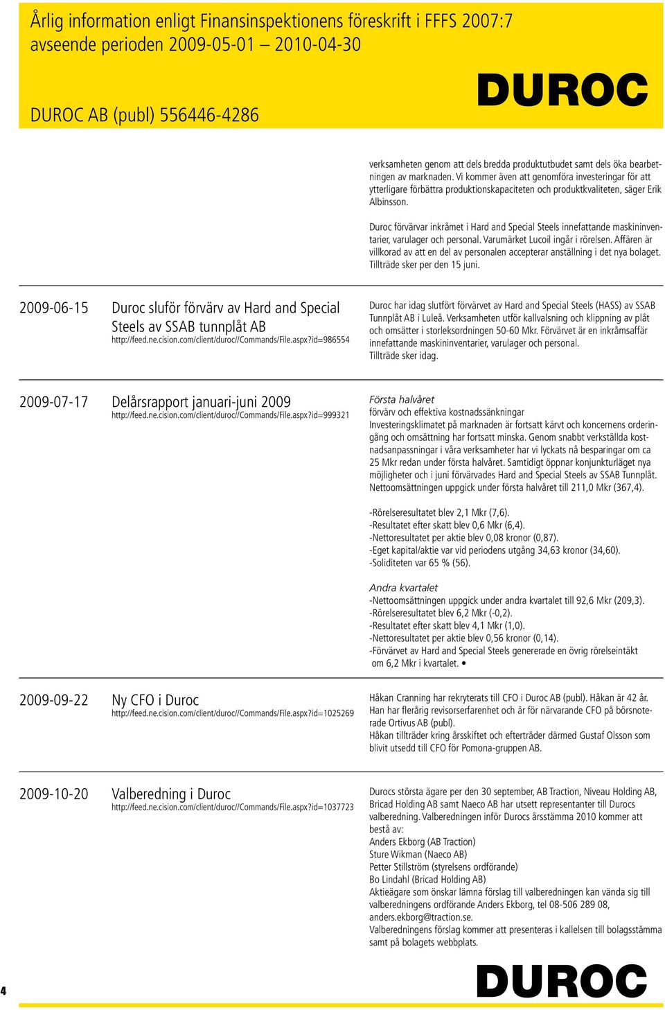 Duroc förvärvar inkråmet i Hard and Special Steels innefattande maskininventarier, varulager och personal. Varumärket Lucoil ingår i rörelsen.