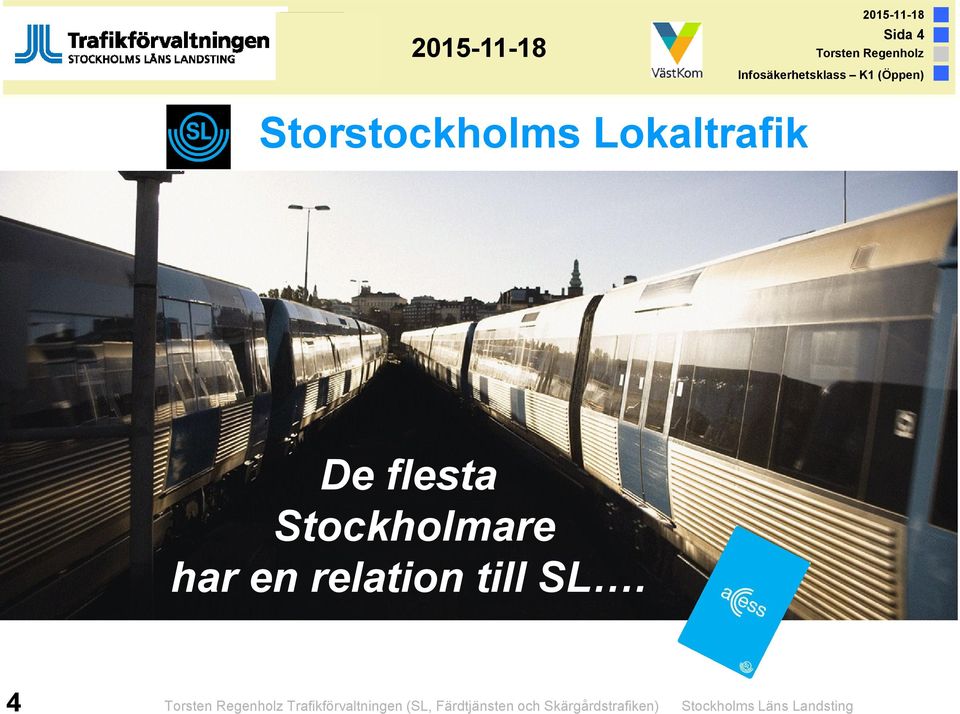 SL. 4 Trafikförvaltningen (SL,