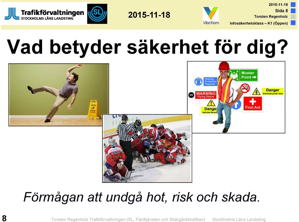 8 Trafikförvaltningen (SL, Färdtjänsten