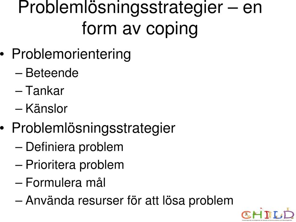 Problemlösningsstrategier Definiera problem