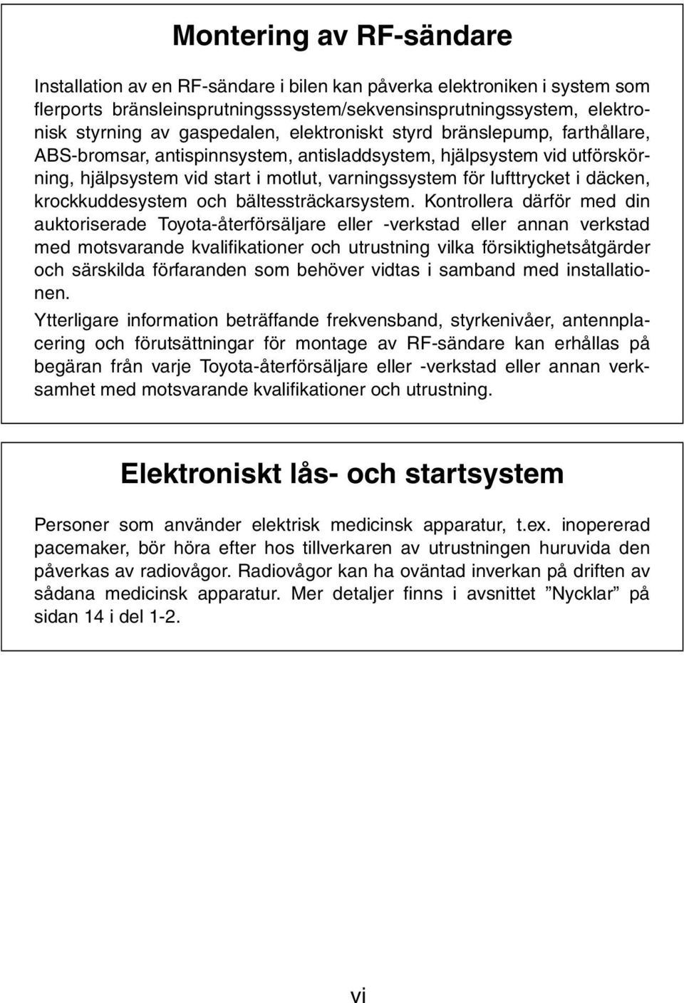 krockkuddesystem och bältessträckarsystem.