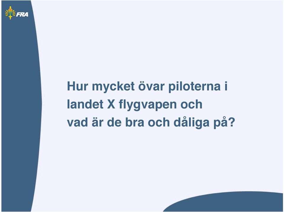 X flygvapen och vad