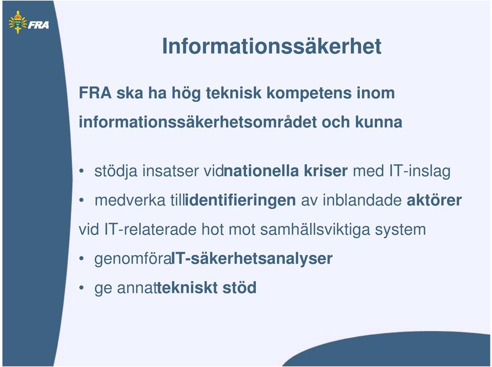 kriser med IT-inslag medverka till identifieringen av inblandade aktörer