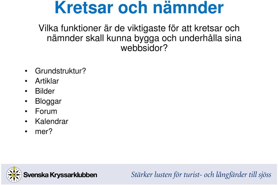 kunna bygga och underhålla sina webbsidor?