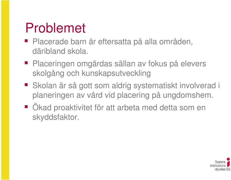 Skolan är så gott som aldrig systematiskt involverad i planeringen av vård vid