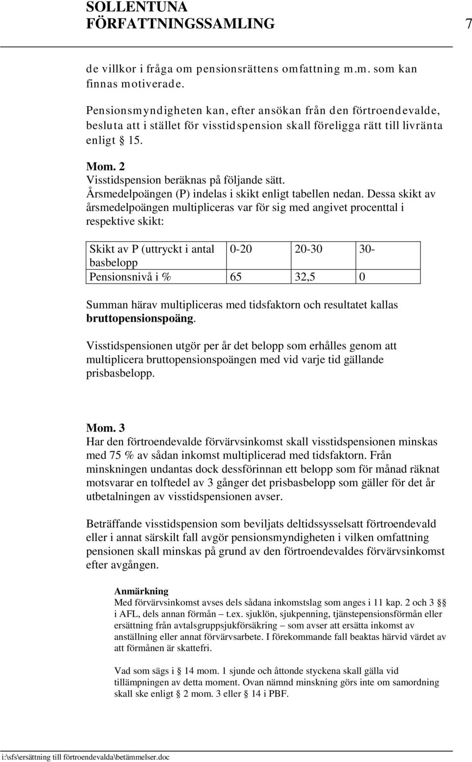 Årsmedelpoängen (P) indelas i skikt enligt tabellen nedan.