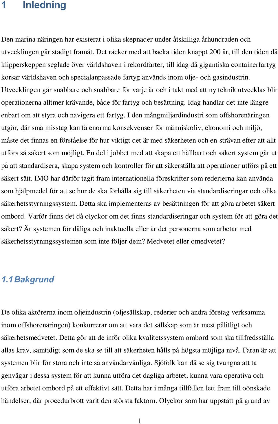 fartyg används inom olje- och gasindustrin.