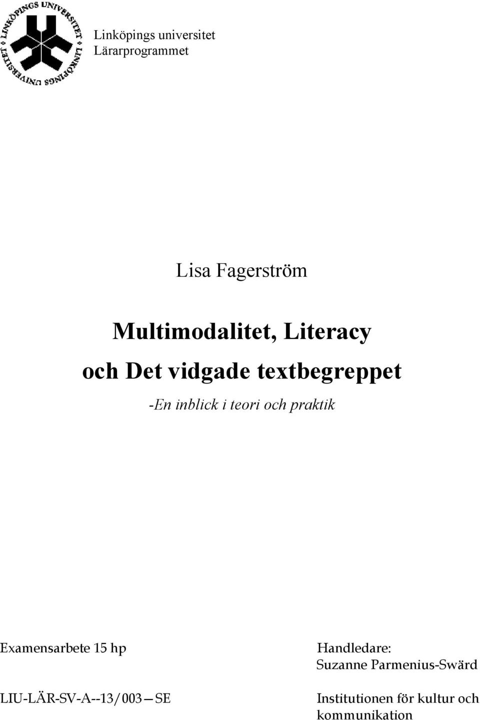 inblick i teori och praktik Examensarbete 15 hp