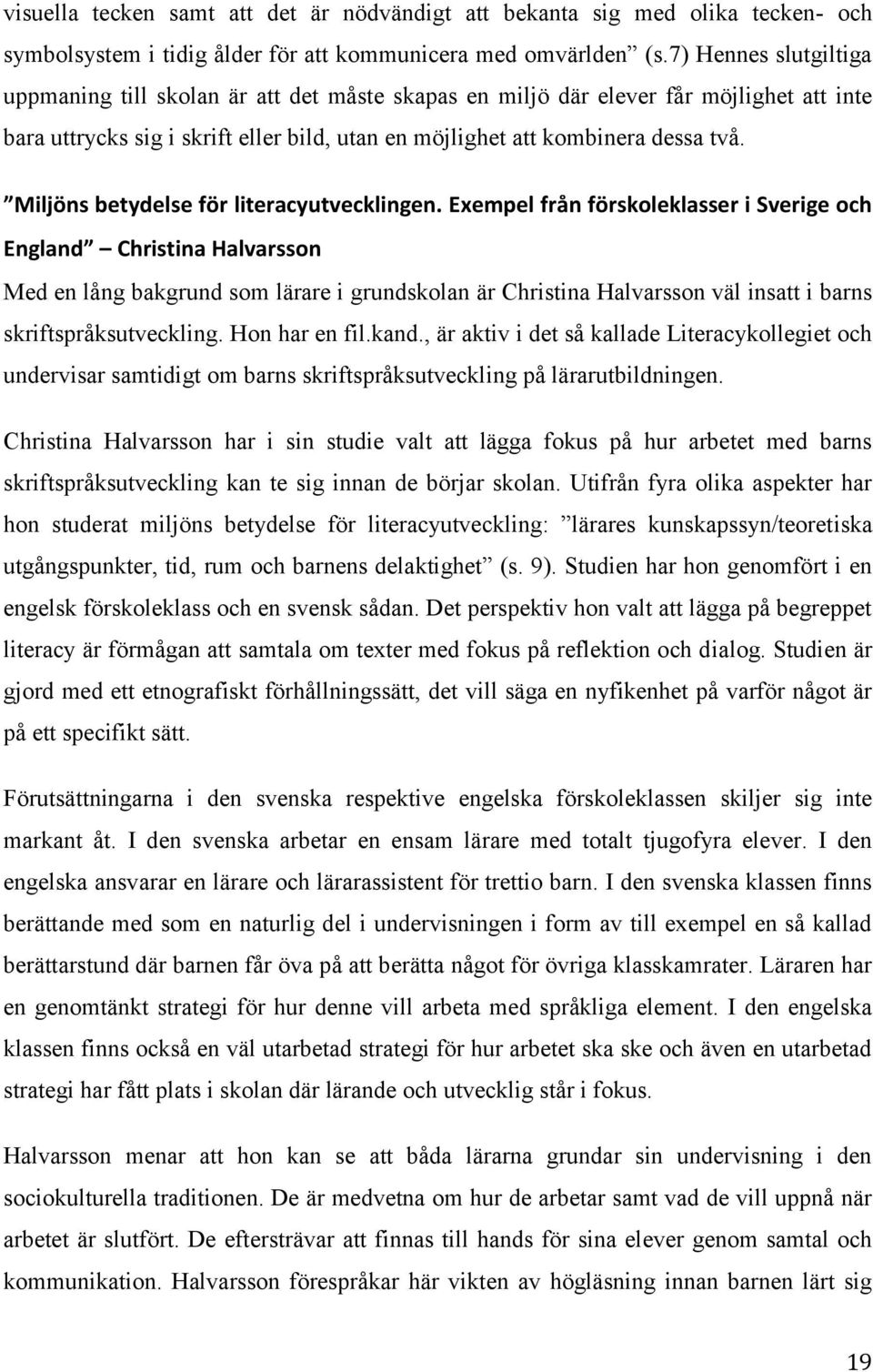 Miljöns betydelse för literacyutvecklingen.