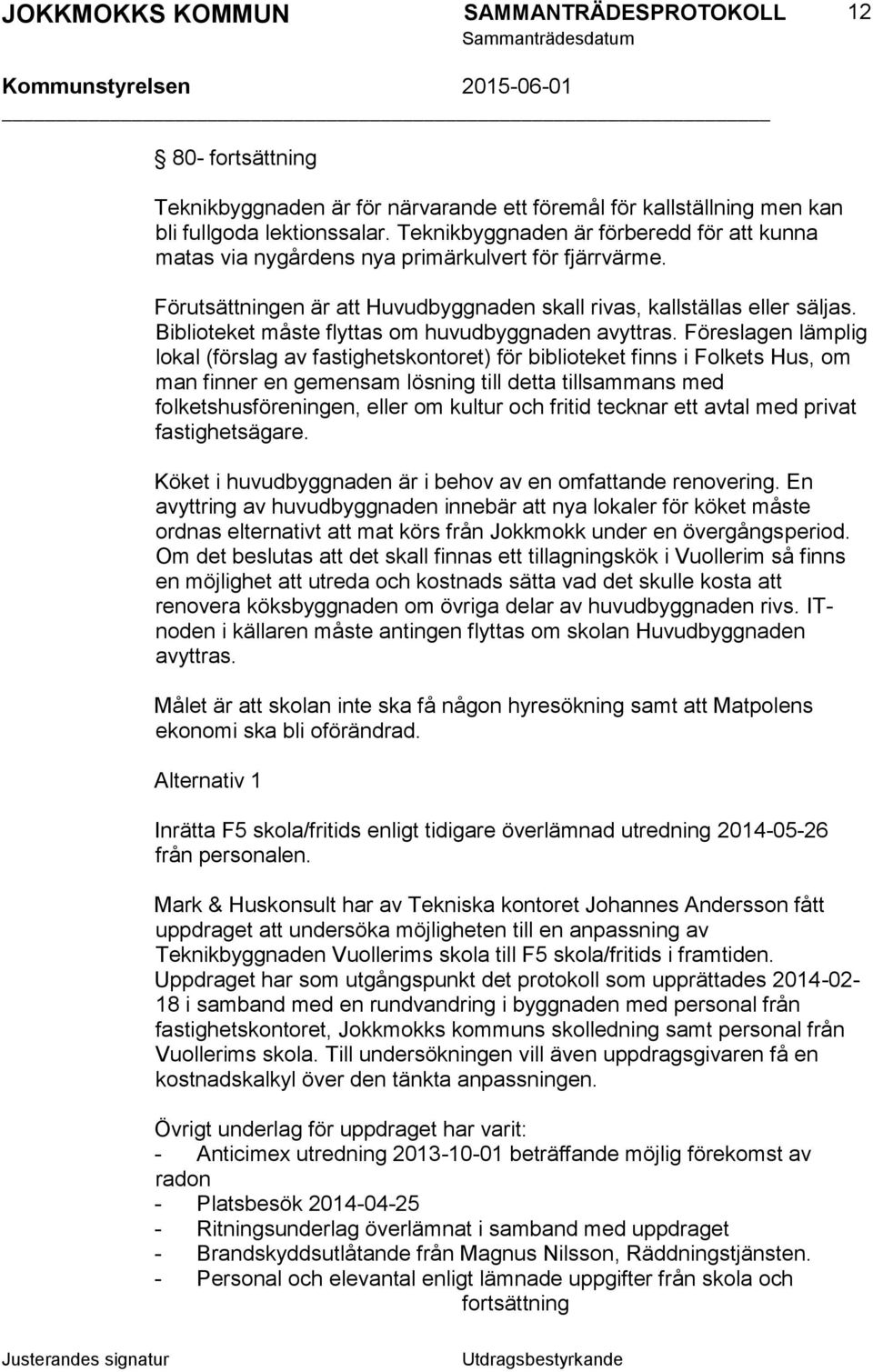 Biblioteket måste flyttas om huvudbyggnaden avyttras.