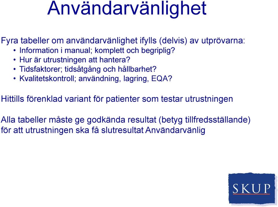 Kvalitetskontroll; användning, lagring, EQA?