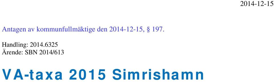 2014-12-15, 197. Handling: 2014.