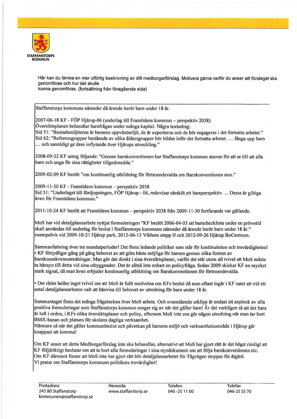 2007-06-18 KF - FÖP Hjärup-06 (underlag till Framtidens kommun - perspektiv 2038) Översiktsplanen behandlar barnfrågan under många kapitel.