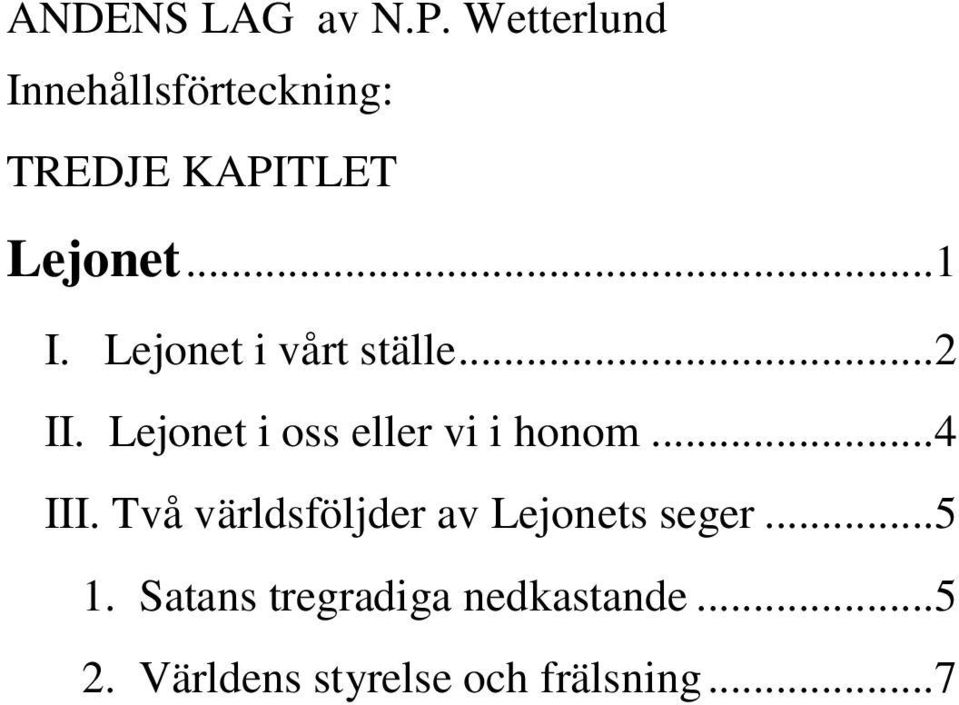 Lejonet i vårt ställe... 2 II. Lejonet i oss eller vi i honom... 4 III.