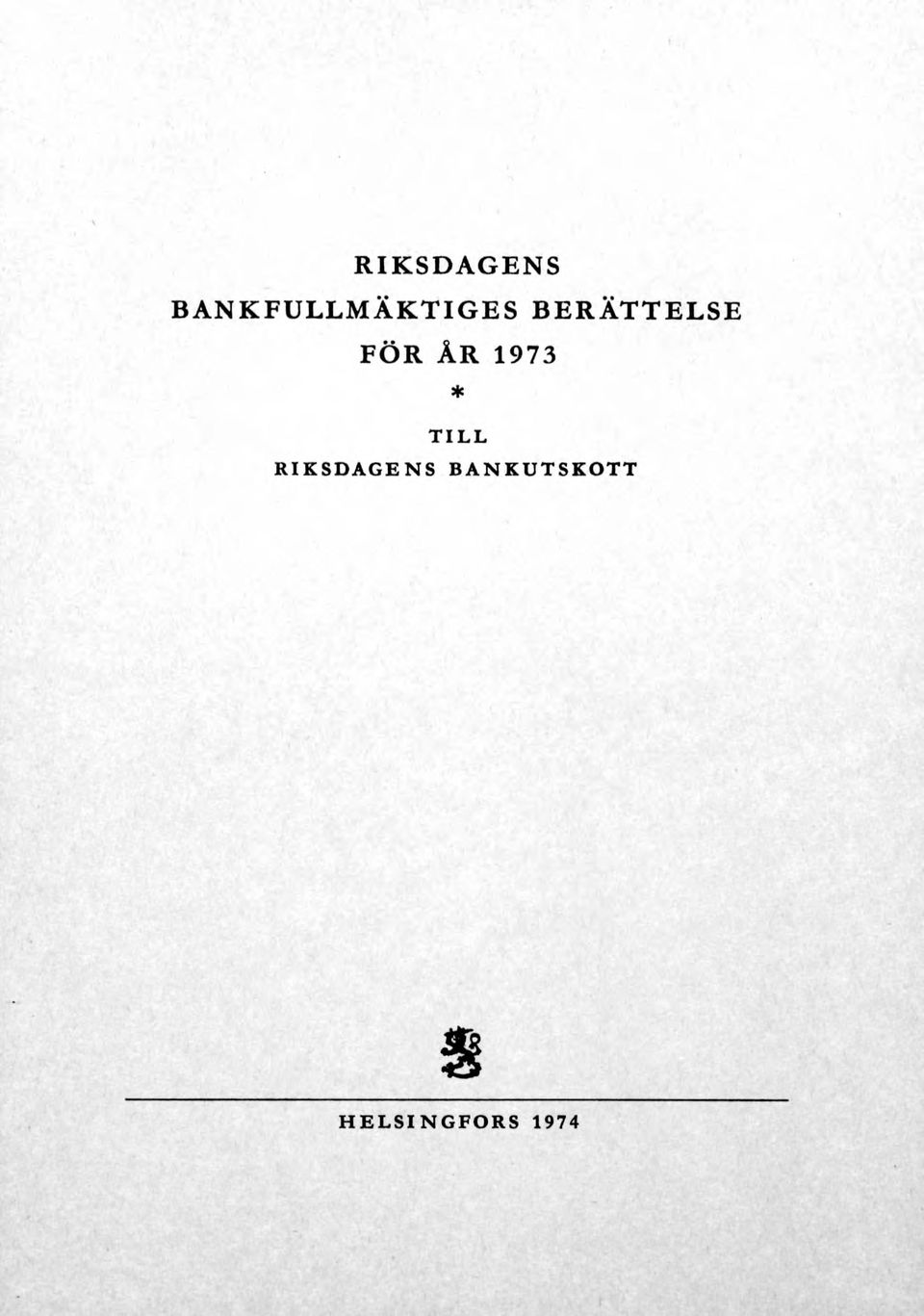 BERÄTTELSE FÖR ÅR 1973 *