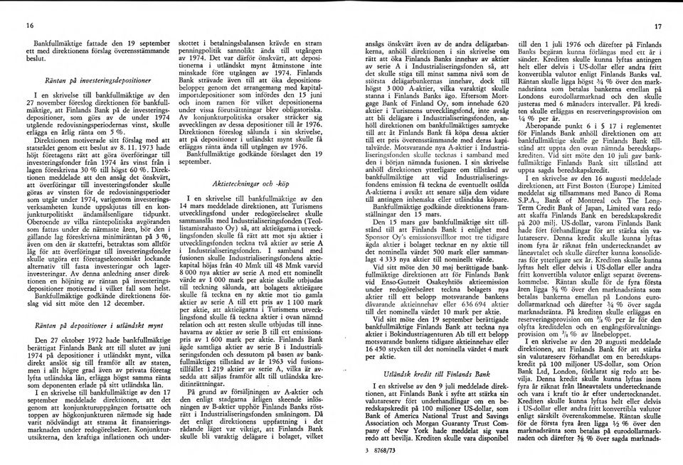 under 1974 utgående redovisningsperiodernas vinst, skulle erlägga en årlig ränta om 5 %. Direktionen motiverade sitt förslag med att statsrådet genom ett beslut av 8. 11.