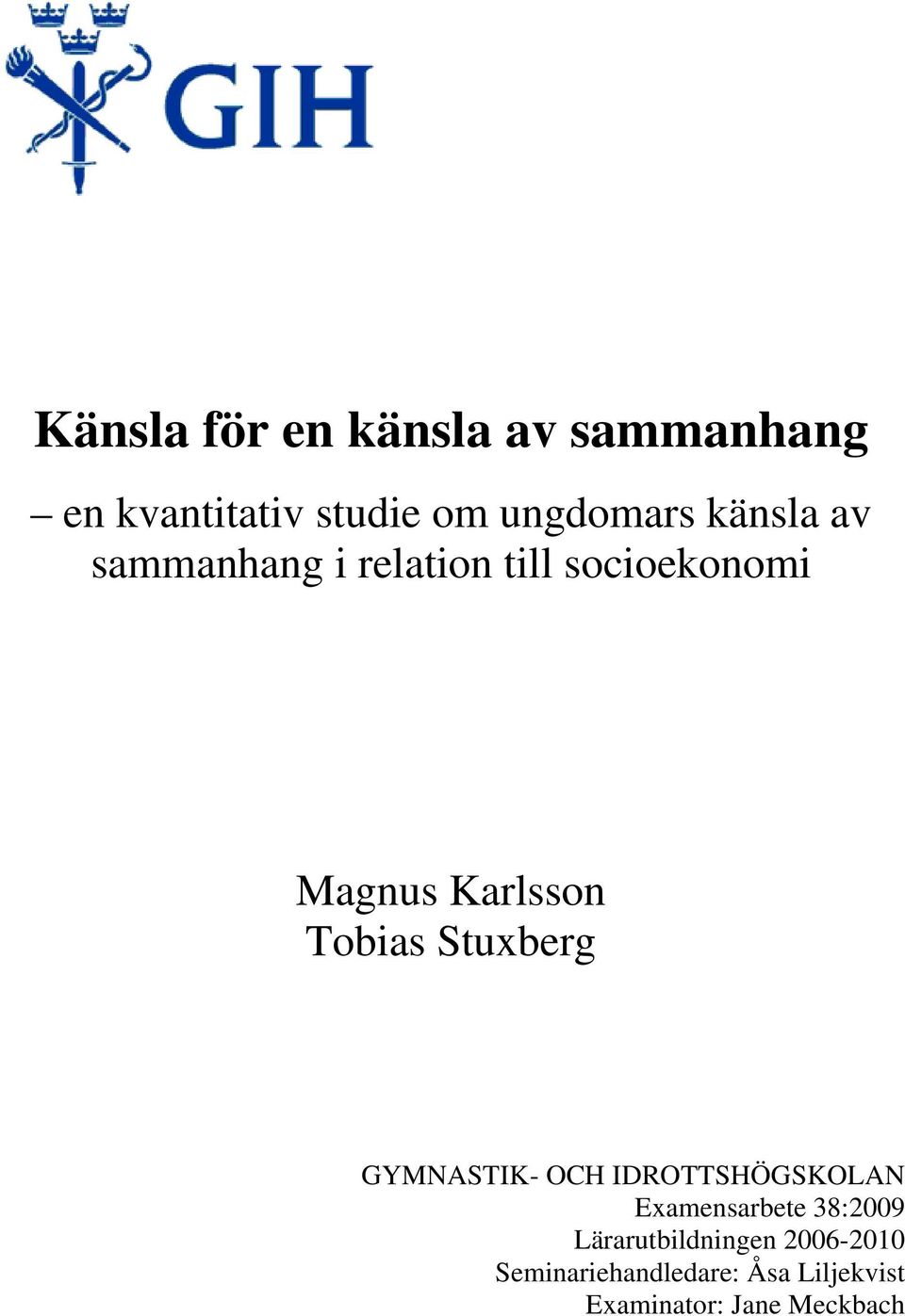 Stuxberg GYMNASTIK- OCH IDROTTSHÖGSKOLAN Examensarbete 38:2009