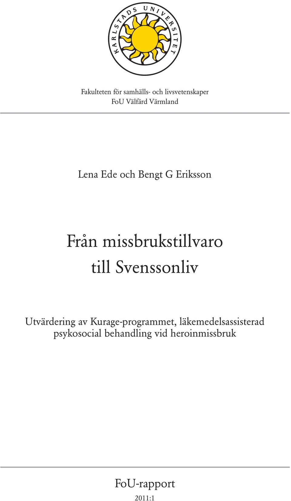 till Svenssonliv Utvärdering av Kurage-programmet,