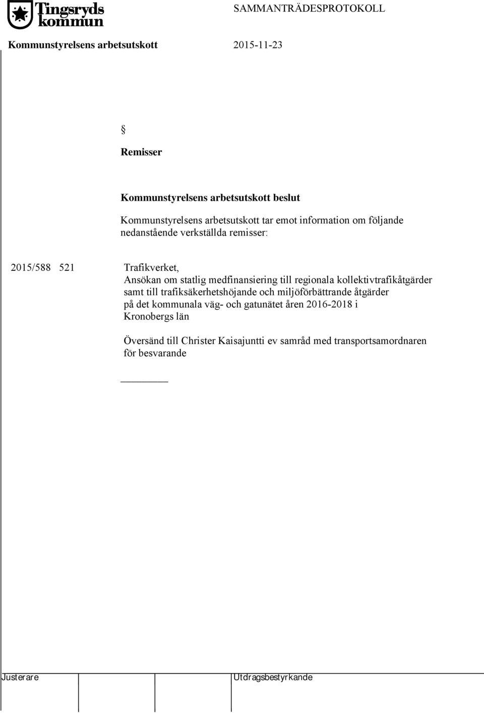 medfinansiering till regionala kollektivtrafikåtgärder samt till trafiksäkerhetshöjande och miljöförbättrande åtgärder på det kommunala