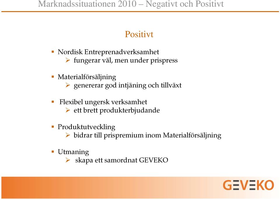 genererar god intjäning och tillväxt Flexibel ungersk verksamhet ett brett