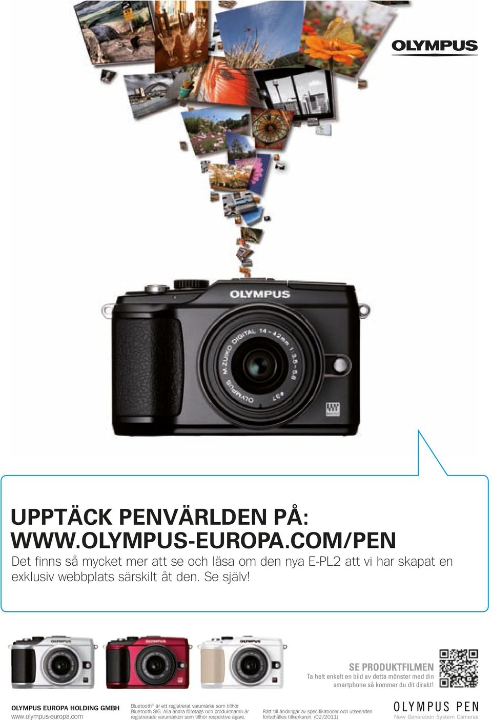 SE PRODUKTFILMEN Ta helt enkelt en bild av detta mönster med din smartphone så kommer du dit direkt! OLYMPUS EUROPA HOLDING GMBH www.