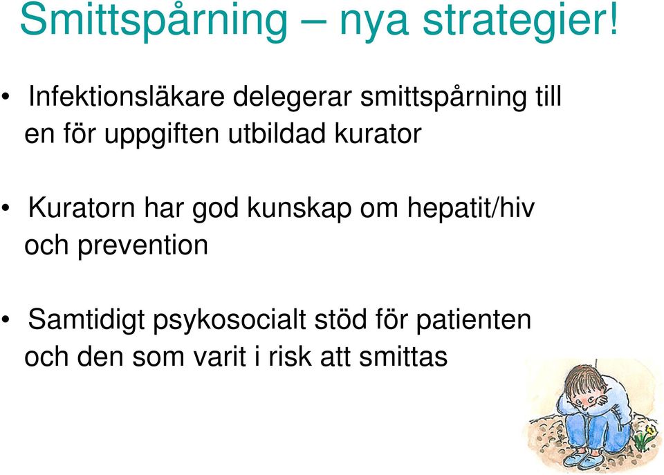 uppgiften utbildad kurator Kuratorn har god kunskap om