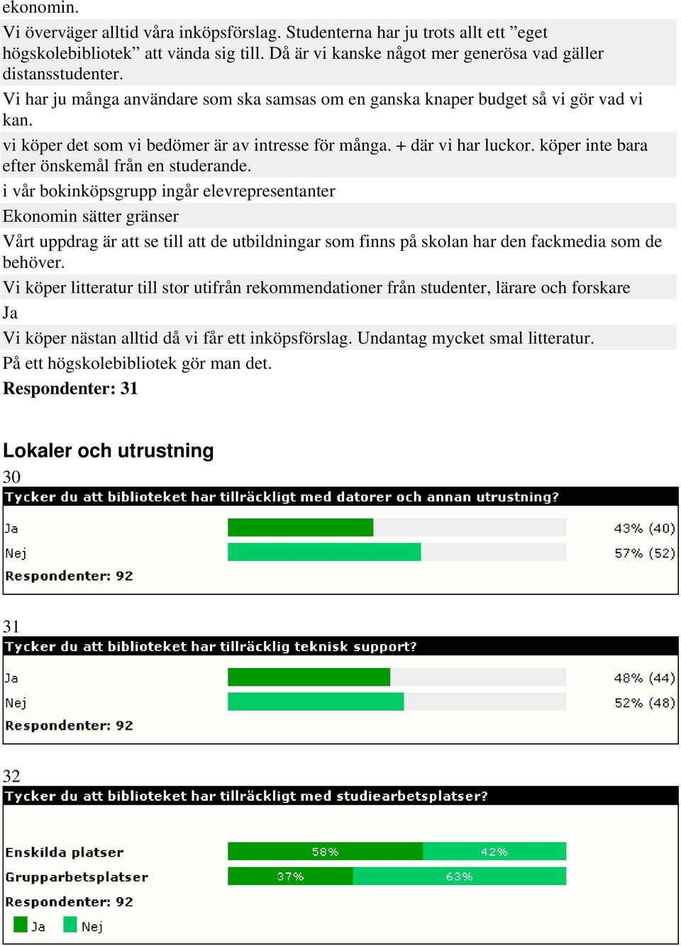 köper inte bara efter önskemål från en studerande.