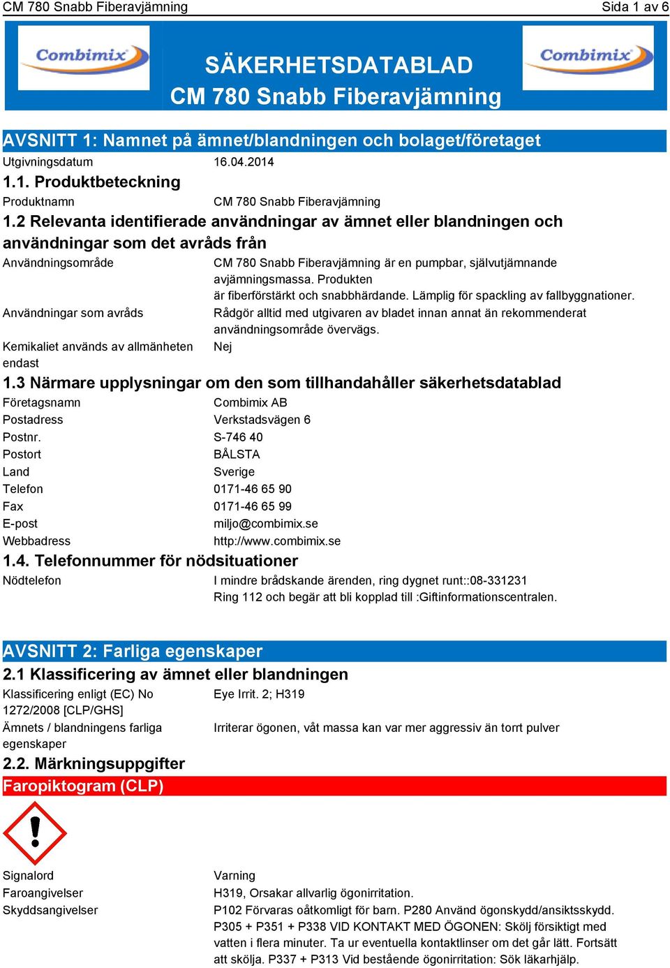 Fiberavjämning är en pumpbar, självutjämnande avjämningsmassa. Produkten är fiberförstärkt och snabbhärdande. Lämplig för spackling av fallbyggnationer.