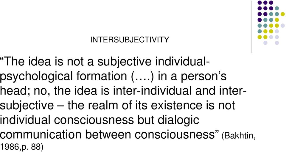 ) in a person s head; no, the idea is inter-individual and